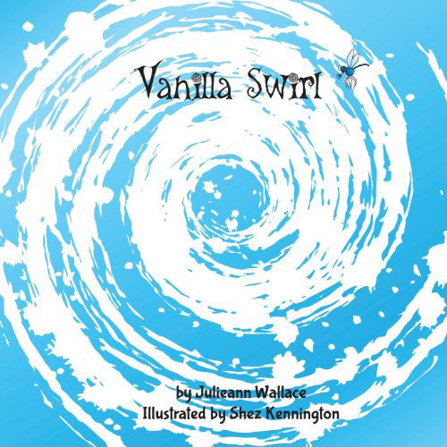 Vanilla Swirl - Julieann Wallace - Książki - Lilly Pilly Publishing - 9780987512956 - 6 czerwca 2013