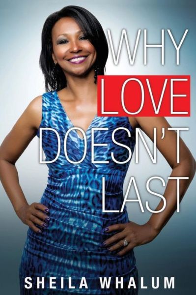 Cover for Sheila Whalum · Why Love Doesn't Last (Taschenbuch) (2014)