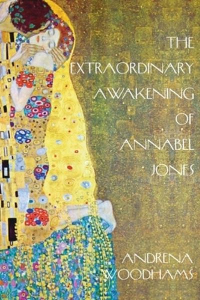 Cover for Andrena Woodhams · Extraordinary Awakening of Annabel Jones (Book) (2022)