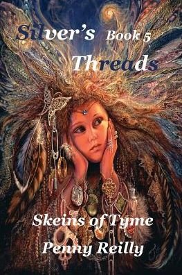 Penny Reilly · Silver's Threads Book 5: Skeins of Tyme (Paperback Bog) (2014)