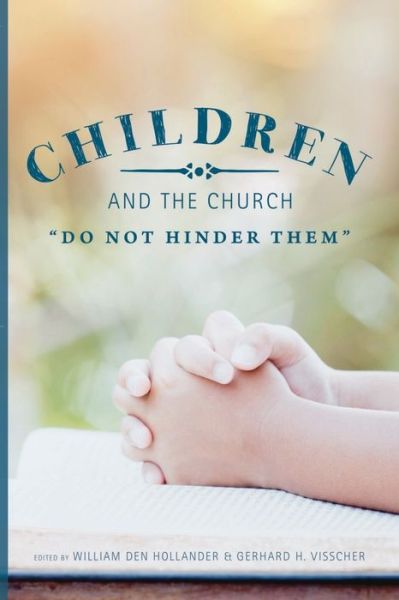 Cover for William Den Hollander · Children and the Church &quot;Do Not Hinder Them&quot; (Paperback Book) (2019)