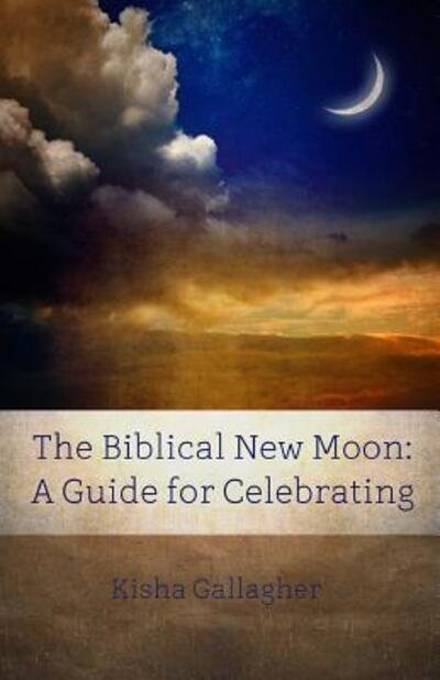 Cover for Kisha Gallagher · The Biblical New Moon (Pocketbok) (2016)