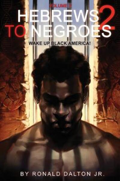 Cover for Ronald Dalton Jr. · Hebrews to Negroes 2 Volume 2 Wake Up Black America (Hardcover Book) (2016)