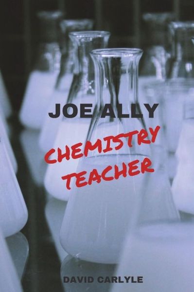 Cover for David Carlyle · Joe Ally : Chemistry Teacher (Paperback Book) (2018)