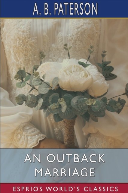 Cover for A b Paterson · An Outback Marriage (Esprios Classics) (Paperback Book) (2024)
