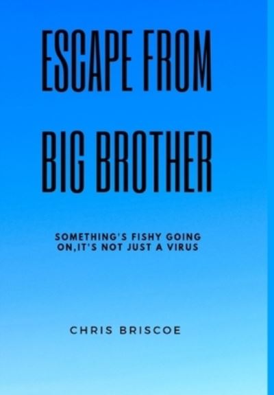 Cover for Chris Briscoe · Escape Big Brother (Innbunden bok) (2021)