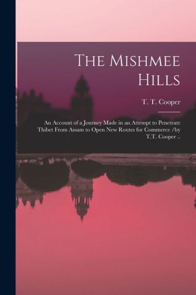 Cover for T T (Thomas Thornville) 18 Cooper · The Mishmee Hills (Paperback Book) (2021)