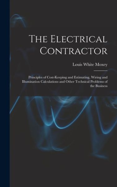 Cover for Louis White Moxey · Electrical Contractor (Book) (2022)