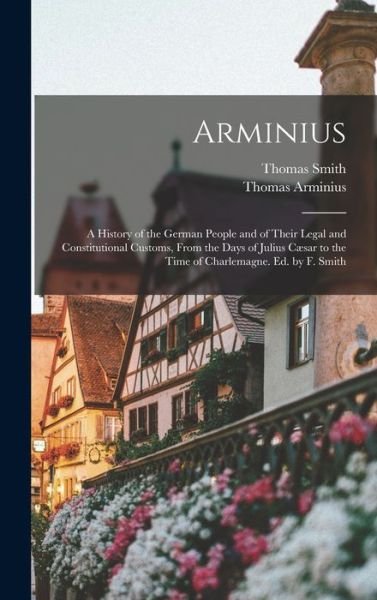 Cover for Thomas Smith · Arminius (Hardcover bog) (2022)