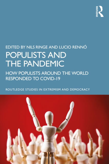 Populists and the Pandemic: How Populists Around the World Responded to COVID-19 - Routledge Studies in Extremism and Democracy - Nils Ringe - Books - Taylor & Francis Ltd - 9781032051956 - August 26, 2022