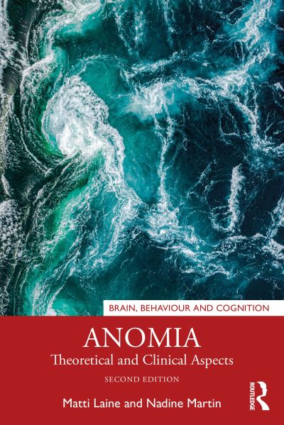 Cover for Laine, Matti (Abo Akademi University, Finland Proper, Finland) · Anomia: Theoretical and Clinical Aspects - Brain, Behaviour and Cognition (Paperback Book) (2023)