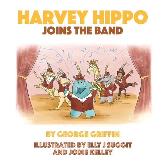 Harvey Hippo Joins The Band - George Griffin - Książki - Scratching Shed Publishing Ltd - 9781068618956 - 14 października 2024