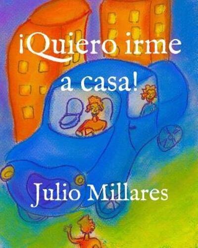 Cover for Julio Millares · ¡Quiero irme a casa! (Paperback Bog) (2019)