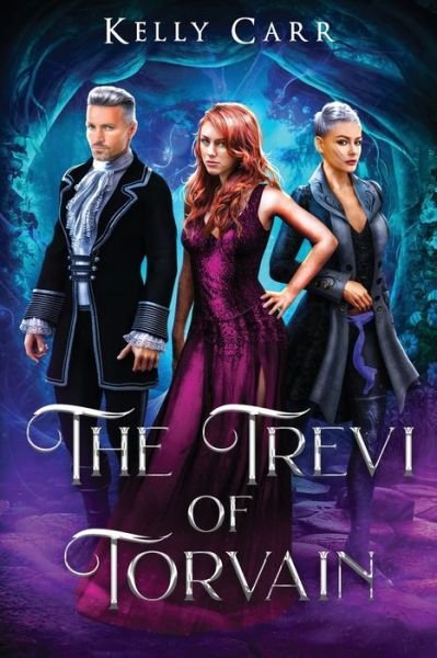 Kelly Carr · The Trevi of Torvain (Paperback Book) (2019)
