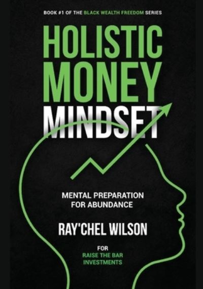 Cover for Ray'chel Wilson · Holistic Money Mindset: Mental Preparation for Abundance (Paperback Book) (2021)