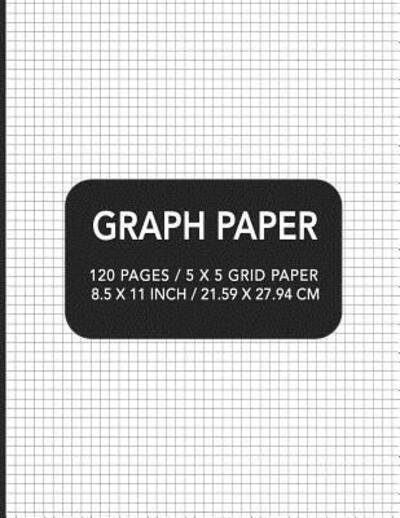 Graph Paper 120 pages / 5 x 5 Grid Paper 8.5 x 11 Inch / 21.59 x 27.94 cm - Academic Essential Designs - Książki - Independently published - 9781097258956 - 7 maja 2019