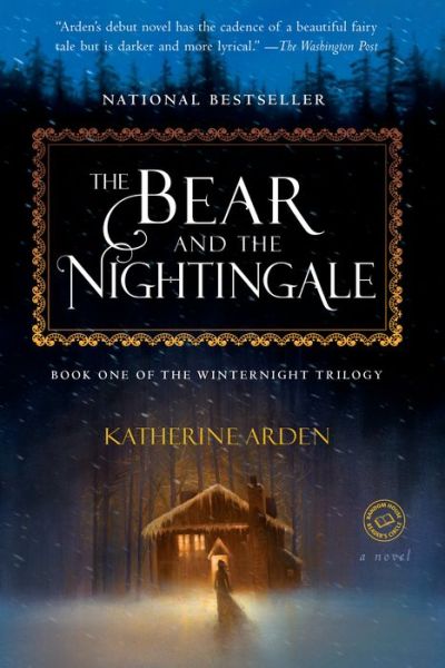 The Bear and the Nightingale - Katherine Arden - Livros - Random House USA - 9781101885956 - 27 de junho de 2017