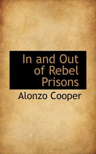 Cover for Alonzo Cooper · In and out of Rebel Prisons (Taschenbuch) (2009)