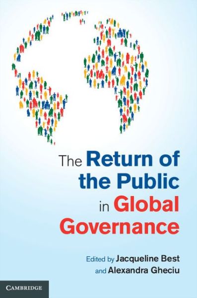 Cover for Jacqueline Best &amp; Alexandra Gheciu · The Return of the Public in Global Governance (Hardcover Book) (2014)