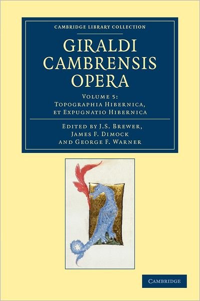 Giraldi Cambrensis opera - Giraldi Cambrensis opera 8 Volume Set - Giraldus Cambrensis - Bøger - Cambridge University Press - 9781108042956 - 15. november 2012