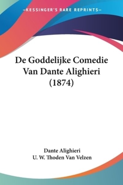 Cover for MR Dante Alighieri · De Goddelijke Comedie Van Dante Alighieri (1874) (Taschenbuch) (2009)