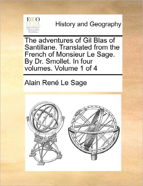 Cover for Alain Rene Le Sage · The Adventures of Gil Blas of Santillane. Translated from the French of Monsieur Le Sage. by Dr. Smollet. in Four Volumes. Volume 1 of 4 (Paperback Book) (2010)