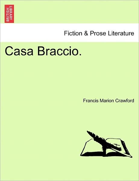 Cover for F Marion Crawford · Casa Braccio. Vol. Ii. (Paperback Book) (2011)