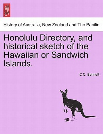 Cover for C C Bennett · Honolulu Directory, and Historical Sketch of the Hawaiian or Sandwich Islands. (Pocketbok) (2011)
