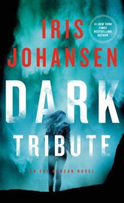 Dark Tribute: An Eve Duncan Novel - Eve Duncan - Iris Johansen - Kirjat - St. Martin's Publishing Group - 9781250075956 - tiistai 27. elokuuta 2019