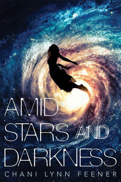 Cover for Chani Lynn Feener · Amid Stars and Darkness - The Xenith Trilogy (Paperback Book) (2018)