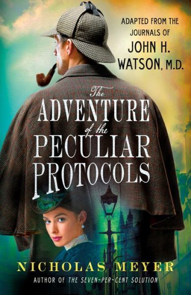 Cover for Nicholas Meyer · The Adventure of the Peculiar Protocols: Adapted from the Journals of John H. Watson, M.D. (Hardcover Book) (2019)