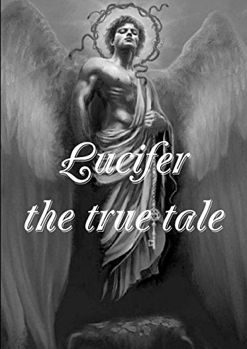 Lucifer! the True Tale of the Devil's Work on Earth - Lewis Sperry Chafer - Books - Lulu.com - 9781291751956 - February 19, 2014