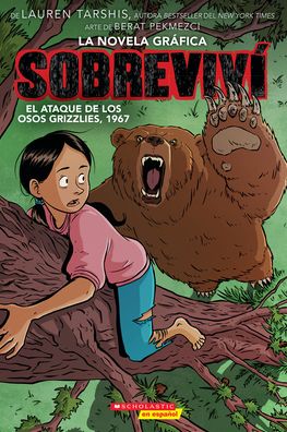 Sobrevivi El Ataque de Los Osos Grises, 1967 (Graphix) (I Survived the Attack of the Grizzlies, 1967) - Lauren Tarshis - Books - Scholastic en Espanol - 9781338847956 - January 3, 2023