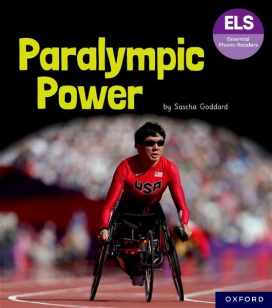 Cover for Goddard · Essential Letters and Sounds: Essential Phonic Readers: Oxford Reading Level 7: Paralympic Power (Paperback Book) (2024)