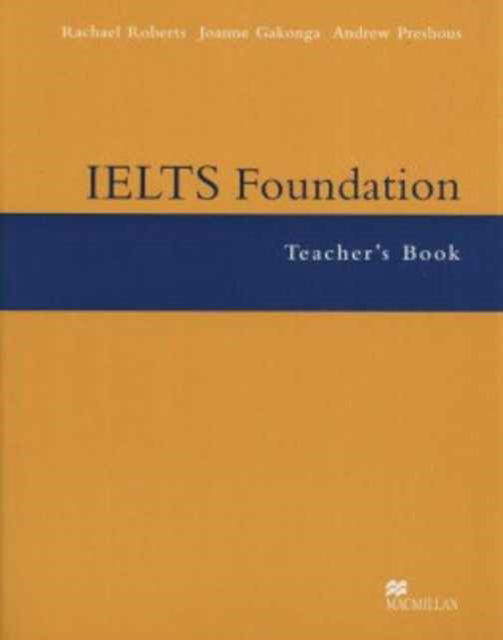 IELTS Foundation Teachers Book - Andrew Preshous - Books - Macmillan Education - 9781405013956 - May 28, 2004