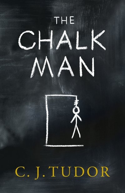 The Chalk Man: The chilling and spine-tingling Sunday Times bestseller - C. J. Tudor - Books - Penguin Books Ltd - 9781405930956 - August 23, 2018
