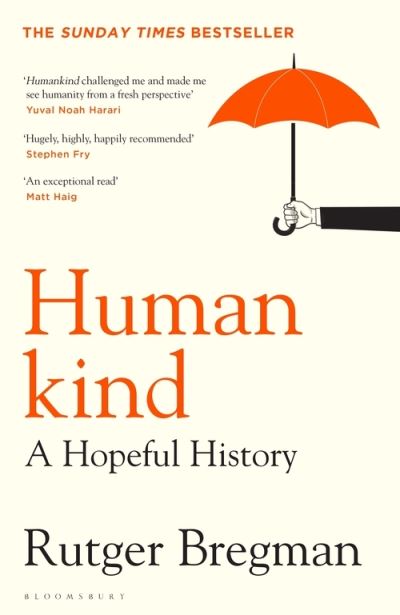 Humankind: A Hopeful History - Rutger Bregman - Bøger - Bloomsbury Publishing PLC - 9781408898956 - 13. maj 2021