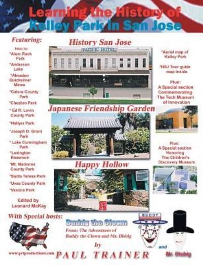 Learning the History of Kelley Park in San Jose - Paul Trainer - Bücher - Trafford - 9781412068956 - 9. Mai 2016