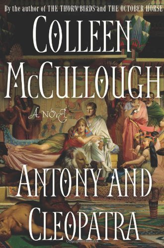 Antony and Cleopatra: A Novel - Colleen McCullough - Books - Simon & Schuster - 9781416552956 - December 2, 2008