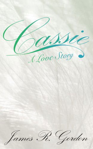 Cover for James Gordon · Cassie a Love Story (Paperback Book) (2005)