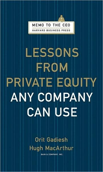 Cover for Orit Gadiesh · Lessons from Private Equity Any Company Can Use - Memo to the CEO (Hardcover Book) (2008)