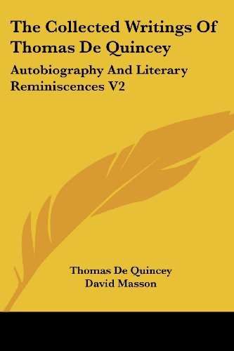 Cover for Thomas De Quincey · The Collected Writings of Thomas De Quincey: Autobiography and Literary Reminiscences V2 (Taschenbuch) (2006)