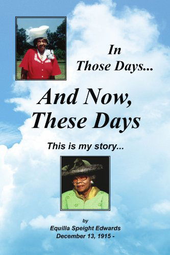 Cover for Equilla Speight Edwards · In Those Days: and Now These Days (Pocketbok) (2008)