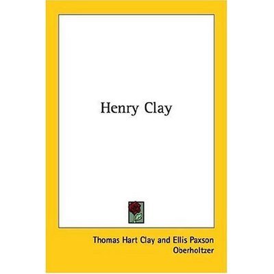 Cover for Ellis Paxson Oberholtzer · Henry Clay (American Crisis Biographies) (Taschenbuch) (2006)