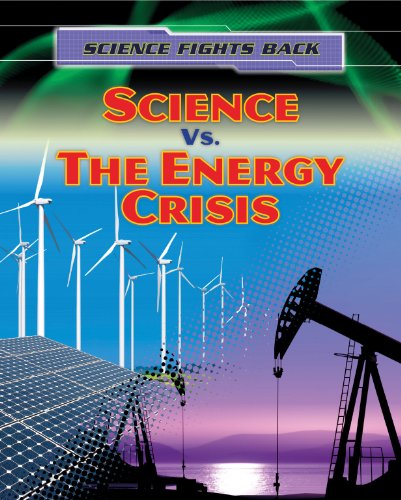 Cover for Nick Hunter · Science vs. the Energy Crisis (Science Fights Back (Gareth Stevens)) (Gebundenes Buch) (2013)