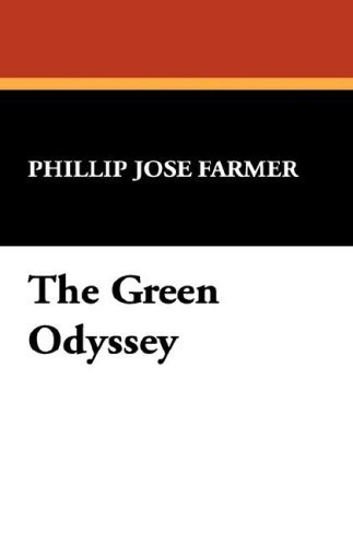 Cover for Phillip Jose Farmer · The Green Odyssey (Hardcover Book) (2007)