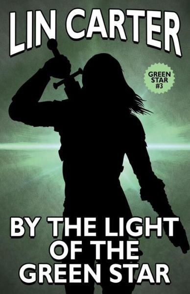 Cover for Lin Carter · By the Light of the Green Star (Paperback Book) (2008)