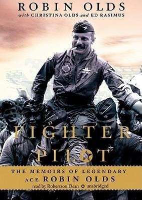 Cover for Robin Olds · Fighter Pilot The Memoirs of Legendary Ace Robin Olds (CD) (2010)