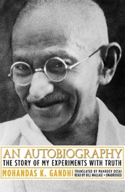 An Autobiography : The Story of My Experiments With Truth : Library Edition - Mahatma Gandhi - Other - Blackstone Pub - 9781441749956 - August 1, 2010