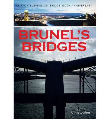 Cover for John Christopher · Brunel's Bridges: Clifton Suspension Bridge 150th Anniversary (Paperback Book) (2014)